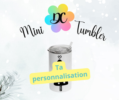 Mini Tumbler subli * Ta Créativité *